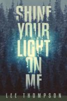 Shine Your Light On Me