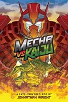 Mecha Vs Kaiju: A Science Fiction Anime Roleplaying Game for Fate Core