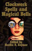 Clockwork Spells and Magical Bells