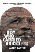 The Boy Who Carried Bricks