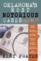 Oklahoma's Most Notorious Cases Volume #2