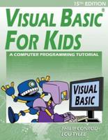Visual Basic For Kids: A Step by Step Computer Programming Tutorial