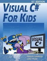 Visual C# For Kids: A Step by Step Computer Programming Tutorial