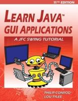 Learn Java GUI Applications - 11th Edition: A JFC Swing Tutorial