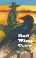Bad Wing Crow