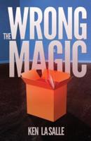 The Wrong Magic