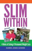 Slim Within: 4 Rules of Eating 4 Permanent Weight Loss