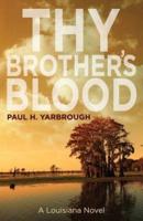 Thy Brother's Blood: A Louisiana Novel