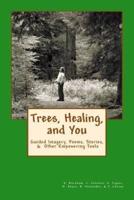 Trees, Healing, and You