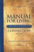 Manual For Living: CONNECTION, A User's Guide to the Meaning of Life