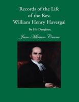 Records of the Life of the Rev. William Henry Havergal, M.A.