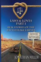 Laws & Loves. Part I Real Stories of the Rattlesnake Lawyer