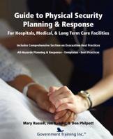 Guide to Physical Security Planning & Response For Hospitals, Medical, Long