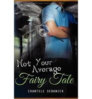 Not Your Average Fairy Tale