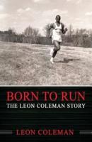Born to Run: The Leon Coleman Story