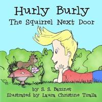 Hurly Burly, The Squirrel Next Door