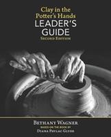 Clay in the Potter's Hands LEADER's GUIDE