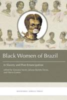 Black Women of Brazil in Slavery and Post-Emancipation