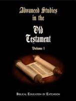 Advanced Studies in the Old Testament, Volume 1