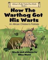 How the Warthog Got His Warts
