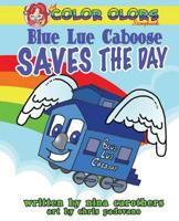 Blue Lue Caboose Saves the Day
