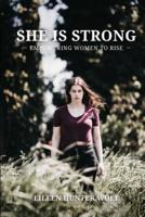 She Is Strong: Empowering Women to Rise