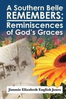 A Southern Belle Remembers: Reminiscences of God's Graces
