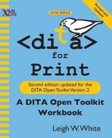 DITA for Print: A DITA Open Toolkit Workbook, Second Edition