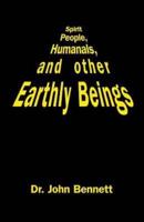 Spirit People, Humanals, and Other Earthly Beings