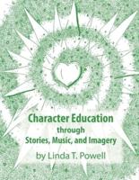 Character Education Through Stories, Music, and Imagery
