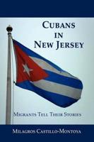 Cubans in New Jersey: Migrants Tell Their Stories