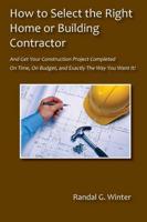 How to Select the Right Home or Building Contractor