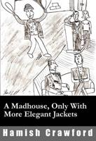 A Madhouse, Only With More Elegant Jackets