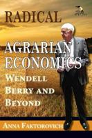 Radical Agrarian Economics: Wendell Berry and Beyond
