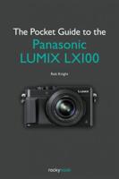 The Enthusiast's Guide to the Panasonic Lumix LX100