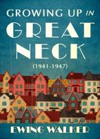 Growing Up in Great Neck, 1941-1947