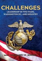 CHALLENGES: Leadership In Two Wars, Washington DC, and Industry
