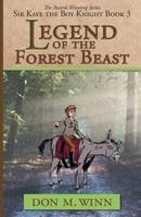Legend of the Forest Beast: Sir Kaye the Boy Knight Book 3