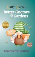 Better Gnomes & Gardens