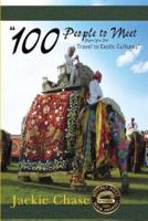"100 People to Meet Before You Die" Travel to Exotic Cultures