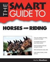 The Smart Guide to Horses and Riding