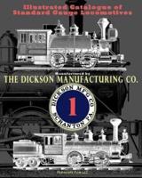Illustrated Catalogue of Standard Gauge Locomotives: Manufactured by Dickson Manufacturing Co.