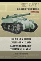 TM 9-751 155-mm Gun Motor Carriage M12 and Cargo Carrier M30 Technical Manual