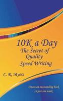10k a Day--The Secret of Quality Speed Writing