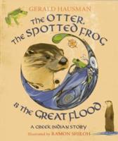 The Otter, the Spotted Frog & The Great Flood
