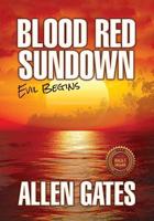 Blood Red Sundown: Evil Begins