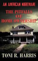 An American Nightmare - The Pitfalls of Home Ownership