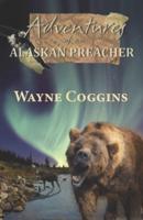 Adventures of an Alaskan Preacher