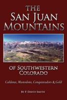The San Juan Mountains of Southwestern Colorado