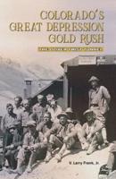 Colorado's Great Depression Gold Rush